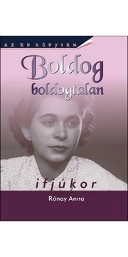 Boldog boldogtalan ifjúkor - Rónay Anna könyv