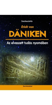 Az elveszett tudás nyomában - Erich von Däniken