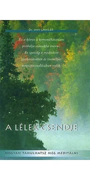 A lélek csendje - Ian Gawler - könyv