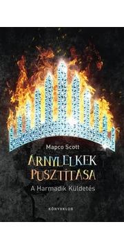 Árnylelkek pusztítása - A Harmadik Küldetés - Mapco Scott