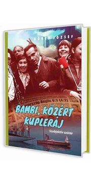 Bambi, Közért, kupleráj - Szubjektív szótár - Köves József könyv Bambi, Közért, kupleráj - Szubjektív szótár - Köves József könyv