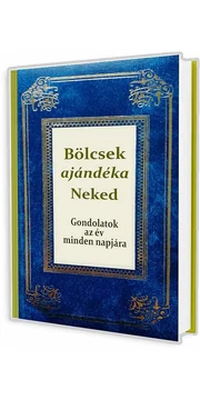 Bölcsek ajándéka Neked - Gondolatok az év minden napjára - szerkesztő: Köves József könyv Bölcsek ajándéka Neked - Gondolatok az év minden napjára - szerkesztő: Köves József könyv