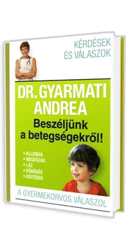 Beszéljünk a betegségekről! (Dr. Gyarmati Andrea) könyv Beszéljünk a betegségekről! (Dr. Gyarmati Andrea) könyv