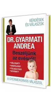 Beszéljünk az evésről! (Dr. Gyarmati Andrea) könyv Beszéljünk az evésről! (Dr. Gyarmati Andrea) könyv