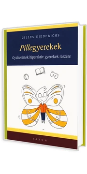 Pillegyerekek - Gyakorlatok hiperaktív gyerekek részére (Gilles Diederichs) könyv Pillegyerekek - Gyakorlatok hiperaktív gyerekek részére (Gilles Diederichs) könyv