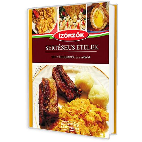 Megjelent az ÍZŐRZŐK könyvsorozat legújabb 13. kötete - Sertéshús ételek (Betyárgombóc és a többiek)