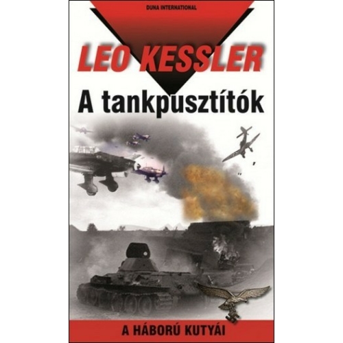A tankpusztítók - Leo Kessler könyv