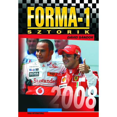 Forma-1 sztorik 2008 - Döntetlen - egy pillanatig (Dávid Sándor) könyv