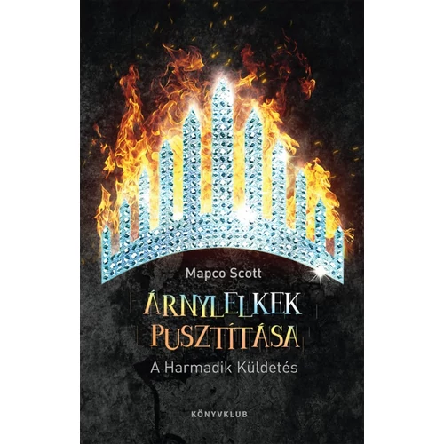 Árnylelkek pusztítása - A Harmadik Küldetés - Mapco Scott