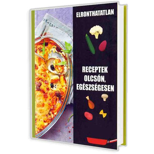 Elronthatatlan receptek olcsón, egészségesen könyv
