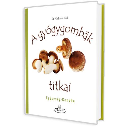 A gyógygombák titkai - Dr. Michaela Döll könyv