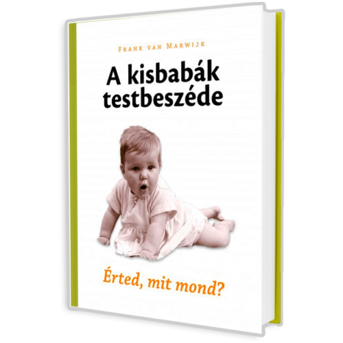 A kisbabák testbeszéde - Érted, mit mond? Frank van Marwijk könyv