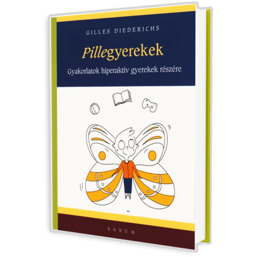 Pillegyerekek - Gyakorlatok hiperaktív gyerekek részére (Gilles Diederichs) könyv