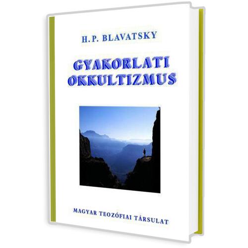 Gyakorlati okkultizmus (H. P. Blavatsky) könyv