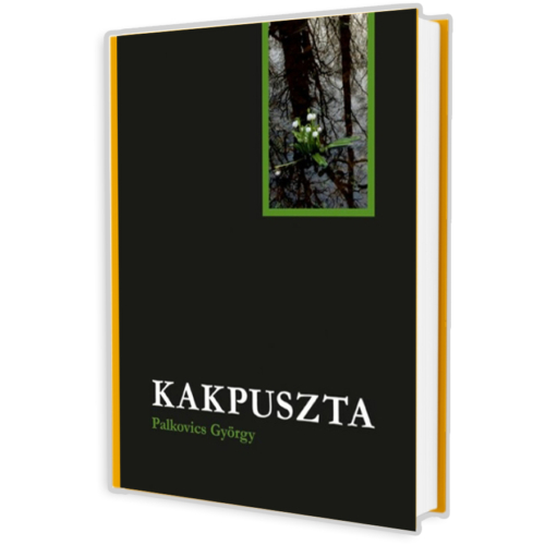 Kakpuszta - Palkovics György - Lenyűgöző történetek könyv