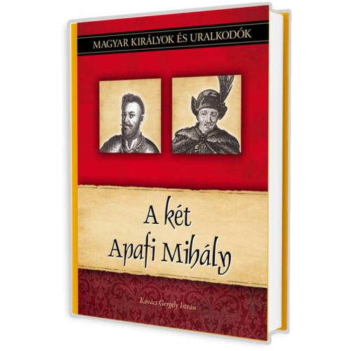 Magyar királyok és uralkodók 22.kötet - A két Apafi Mihály