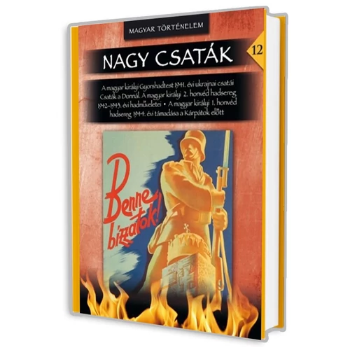 Nagy csaták 12. kötet - Harcok a horogkereszt árnyékában - A magyar királyi honvédség harcai a keleti hadszíntéren 1941-1944 - Szabó Péter