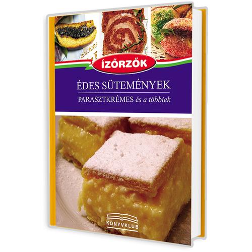 Ízőrzők 14. kötet - Édes sütemények - Parasztkrémes és a többiek - Móczár István, Róka Ildikó